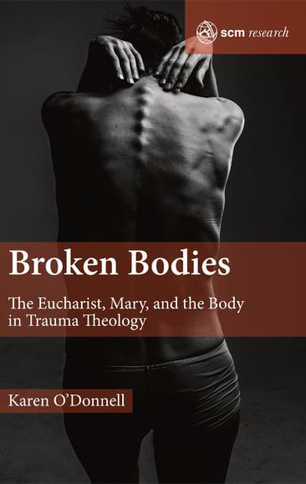 Broken Bodies: The Eucharist, Mary, and the Body in Trauma Theology
