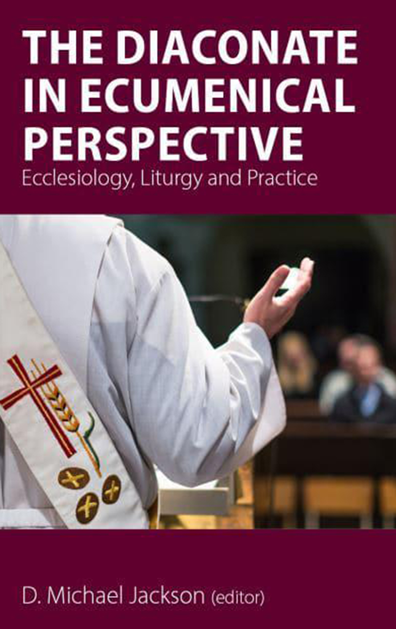 The Diaconate in Ecumenical Perspective