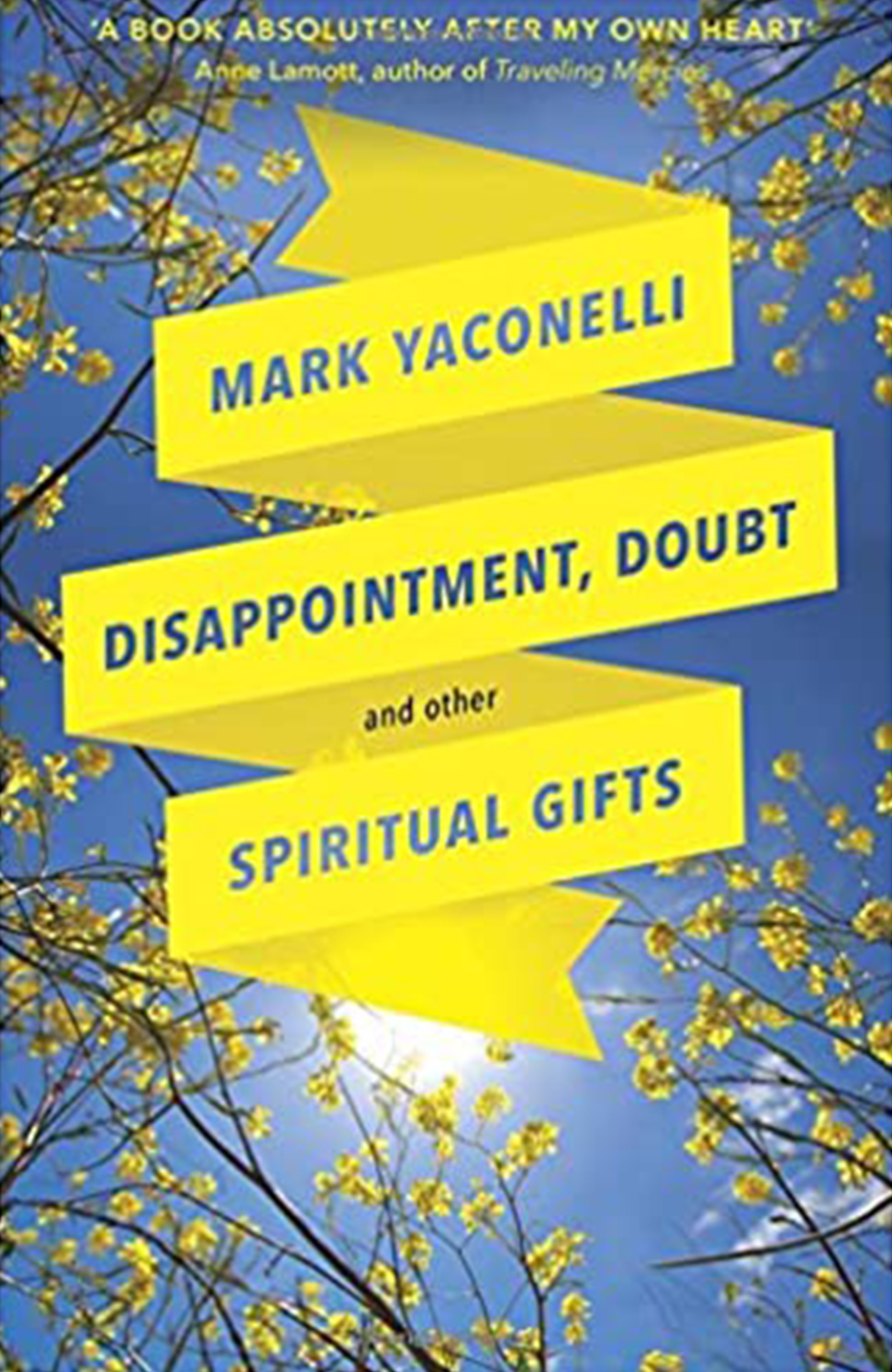 Disappointment, Doubt and other Spiritual Gifts