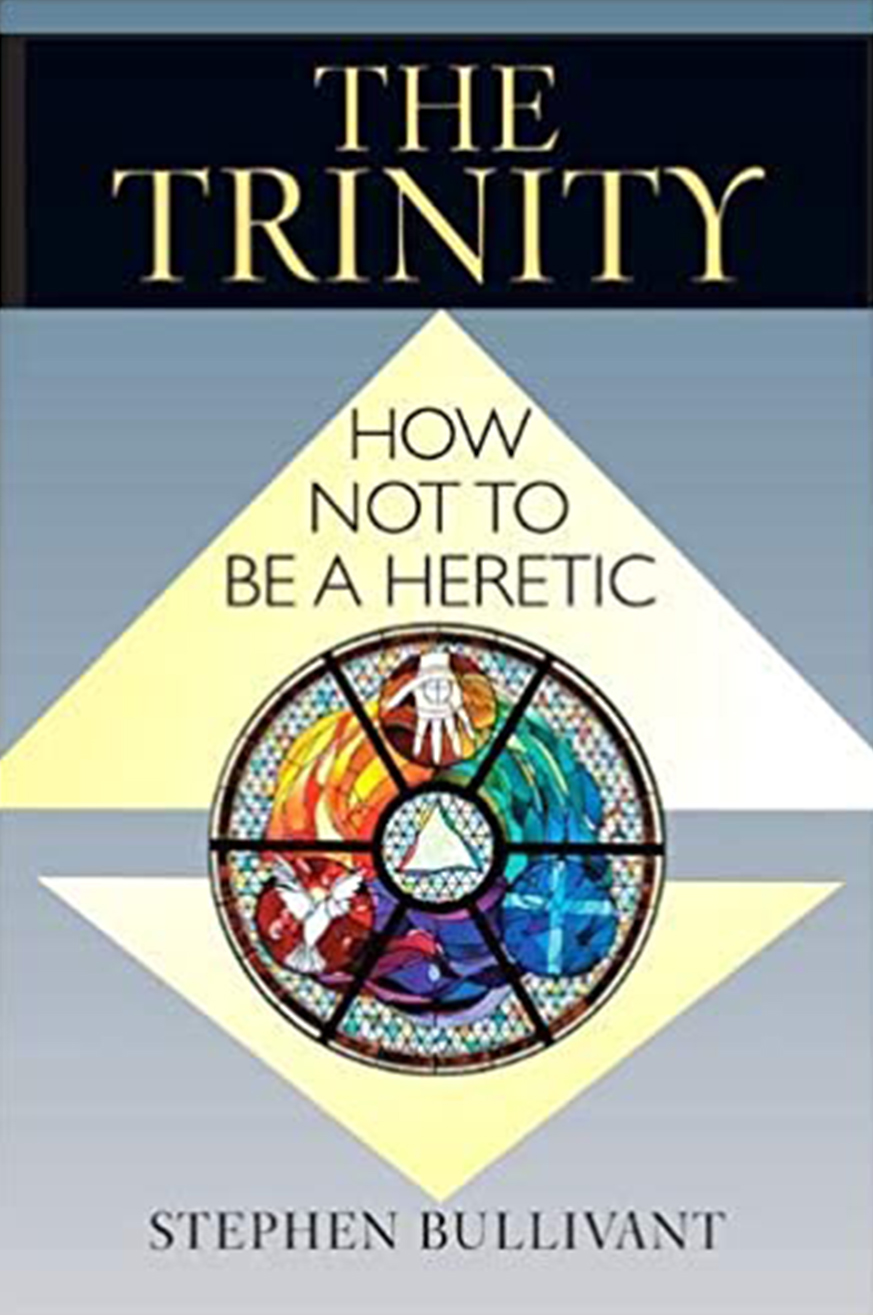 The Trinity – How Not To Be a Heretic