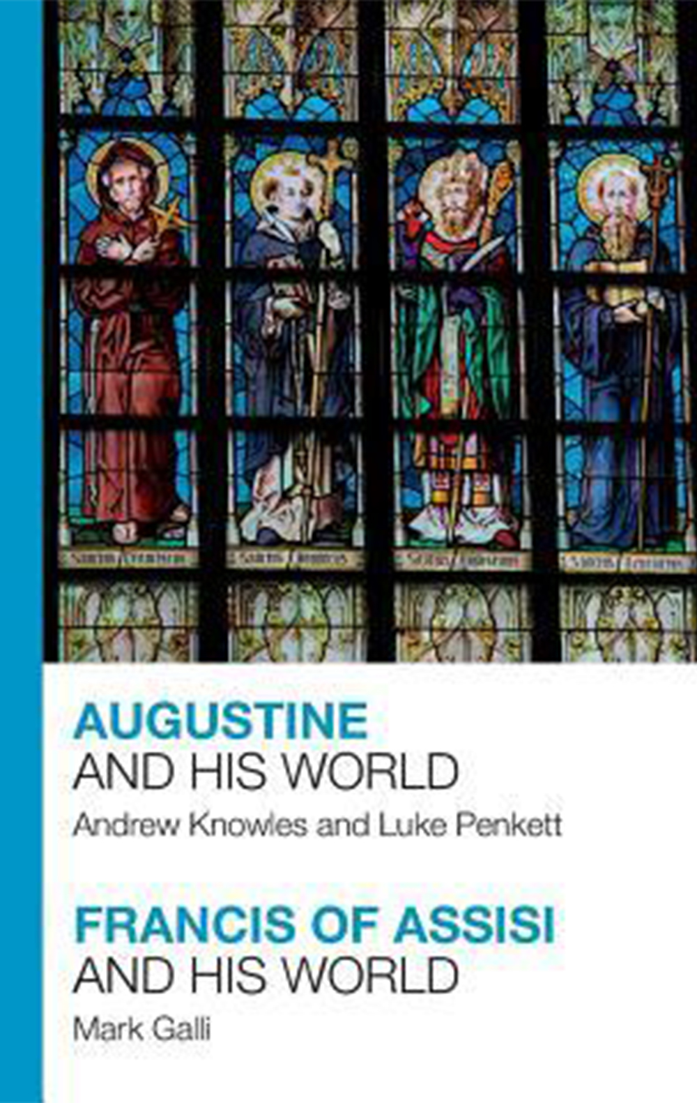 Augustine and his World; Francis of Assisi and his World