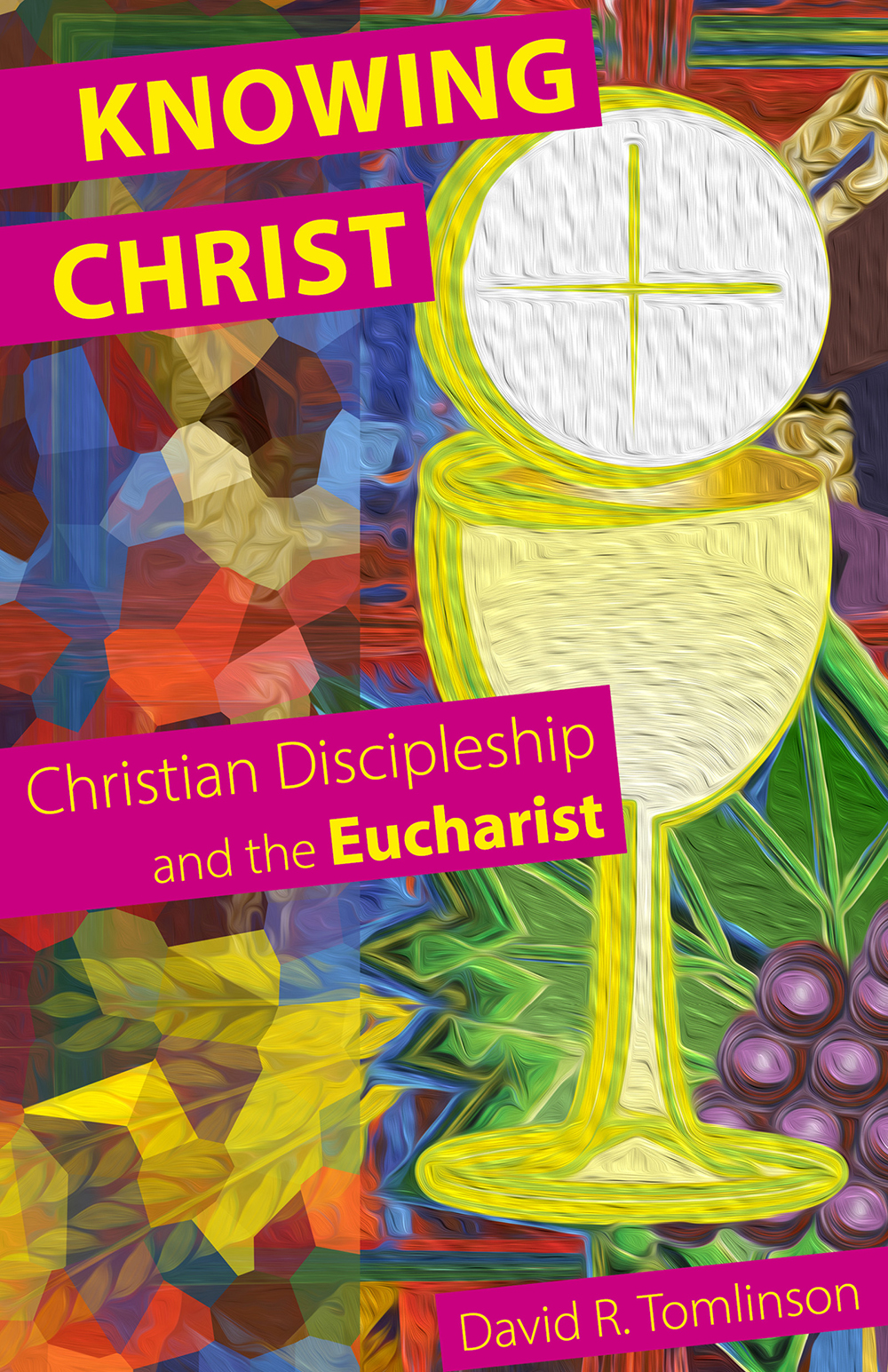 Knowing Christ – Christian Discipleship and the Eucharist