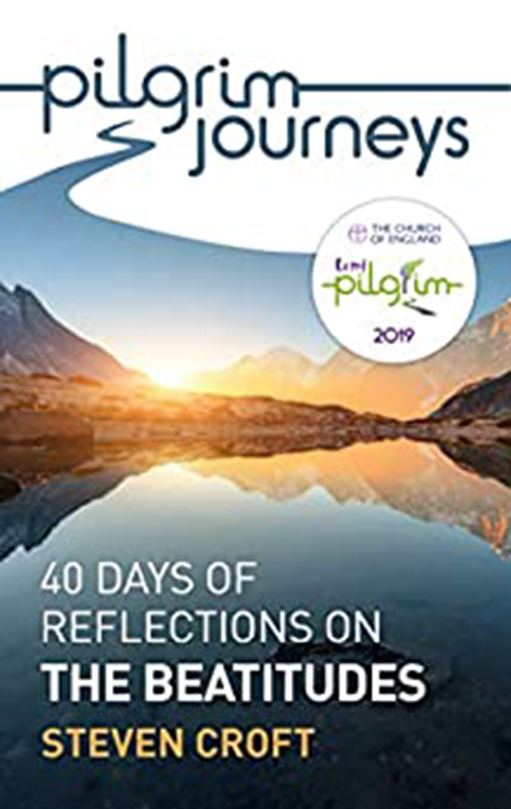 Pilgrim journeys – 40 days of reflections on the Beatitudes 