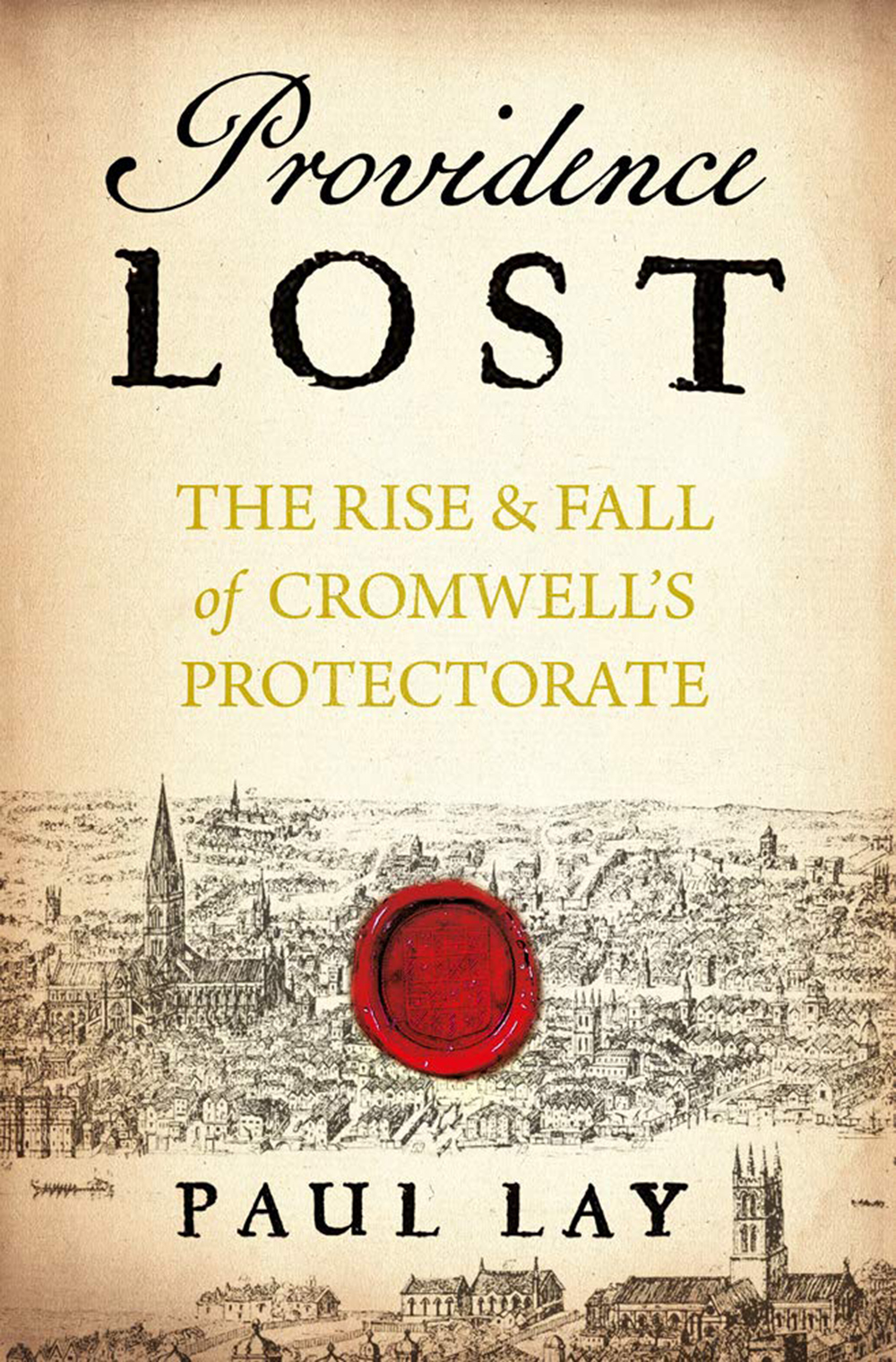 Providence lost: the rise and fall of Cromwell’s Protectorate
