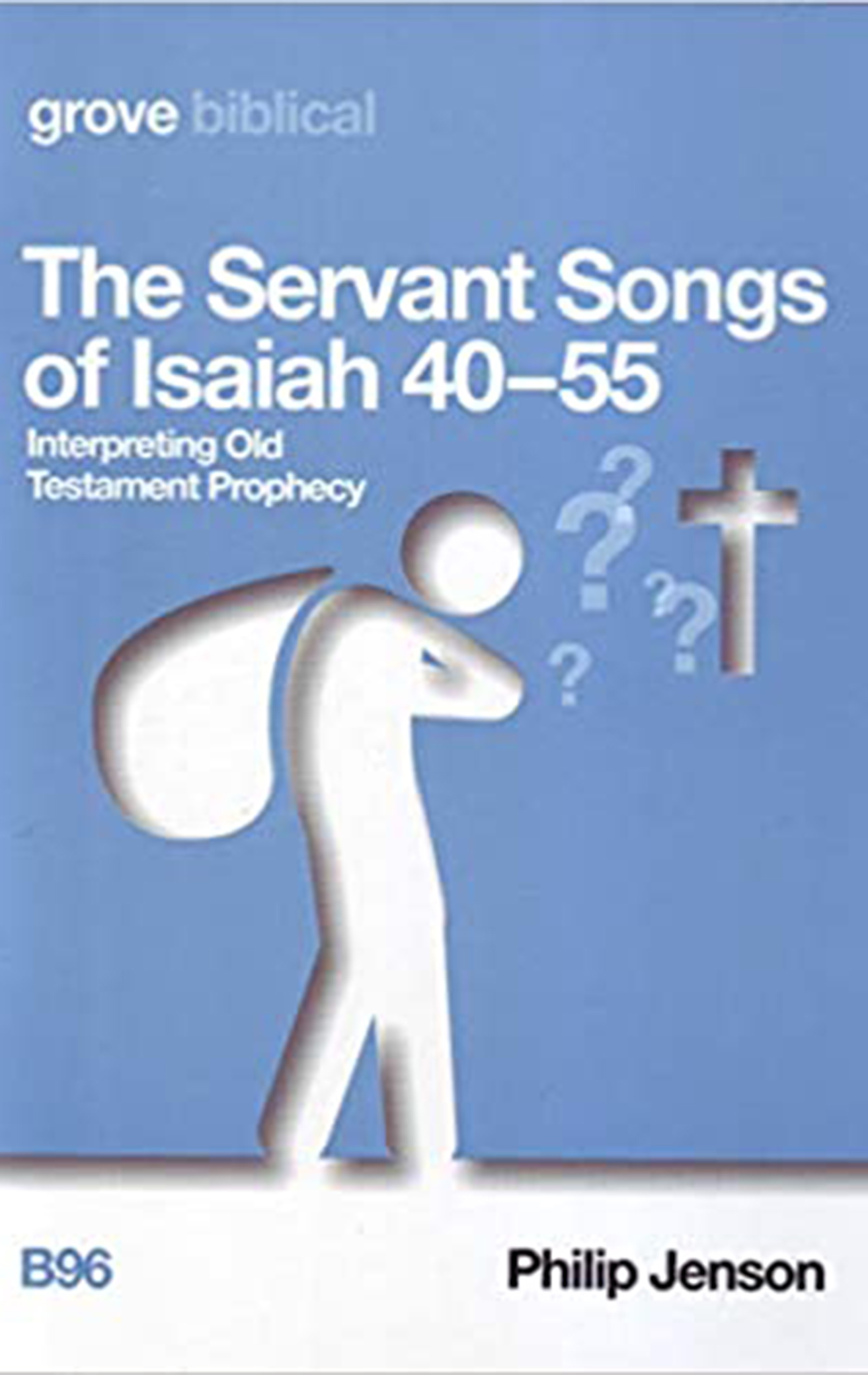 The Servant Songs of Isaiah 40-55