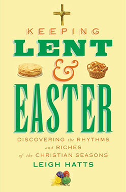 Keeping Lent and Easter
