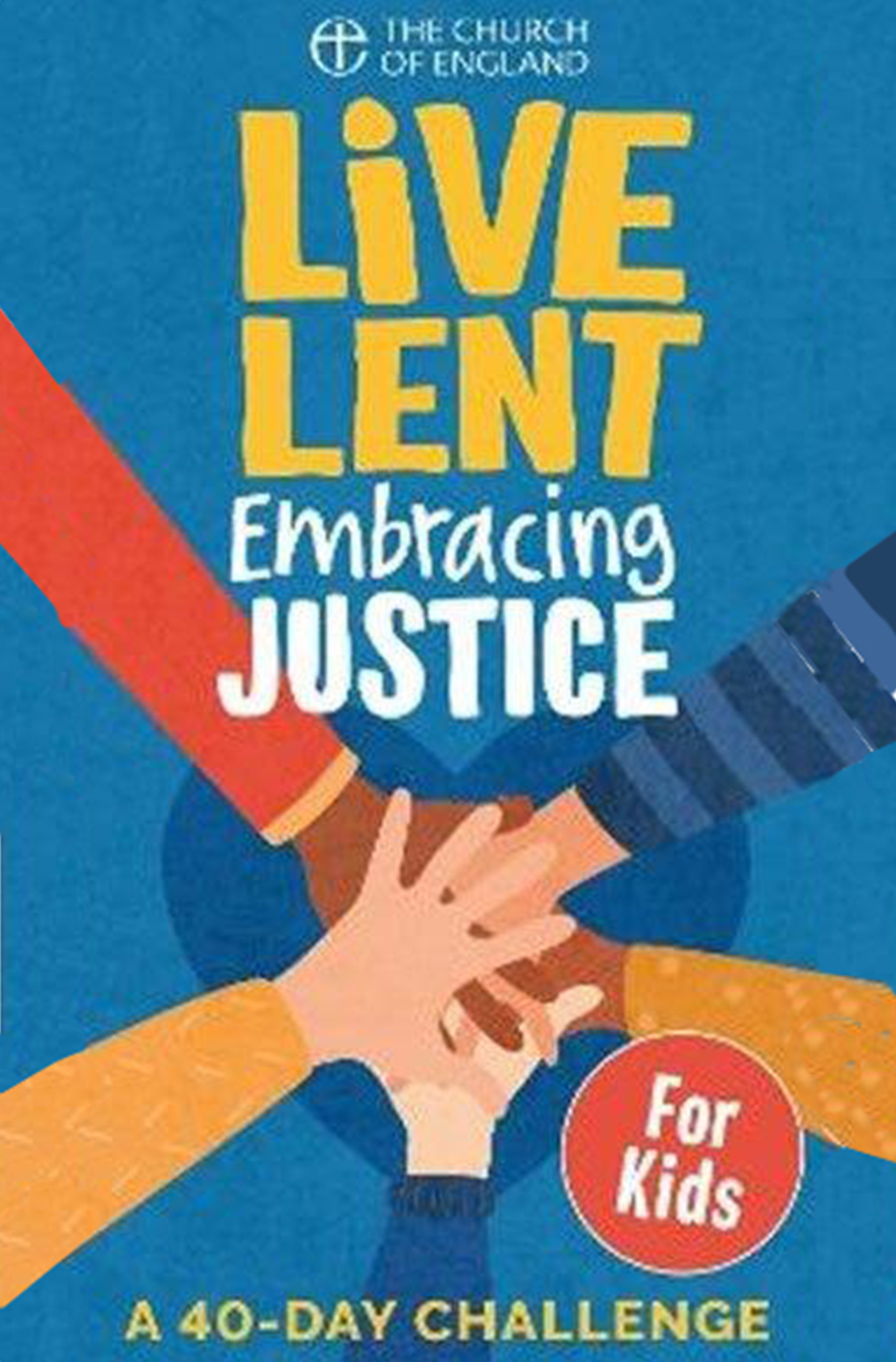 Live Lent. Embracing Justice: a 40-day challenge (For Kids)