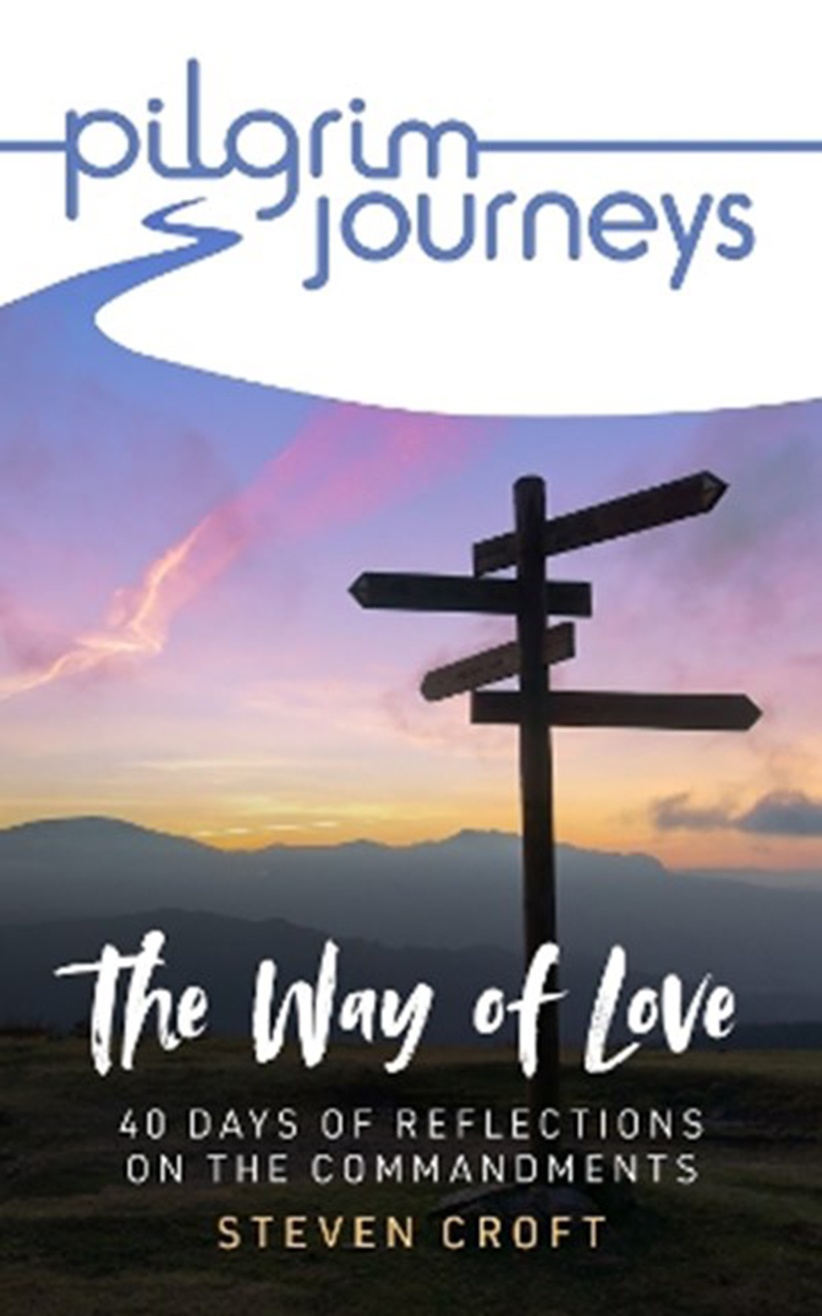 The Way of Love: 40 Days of Reflections on the Commandments