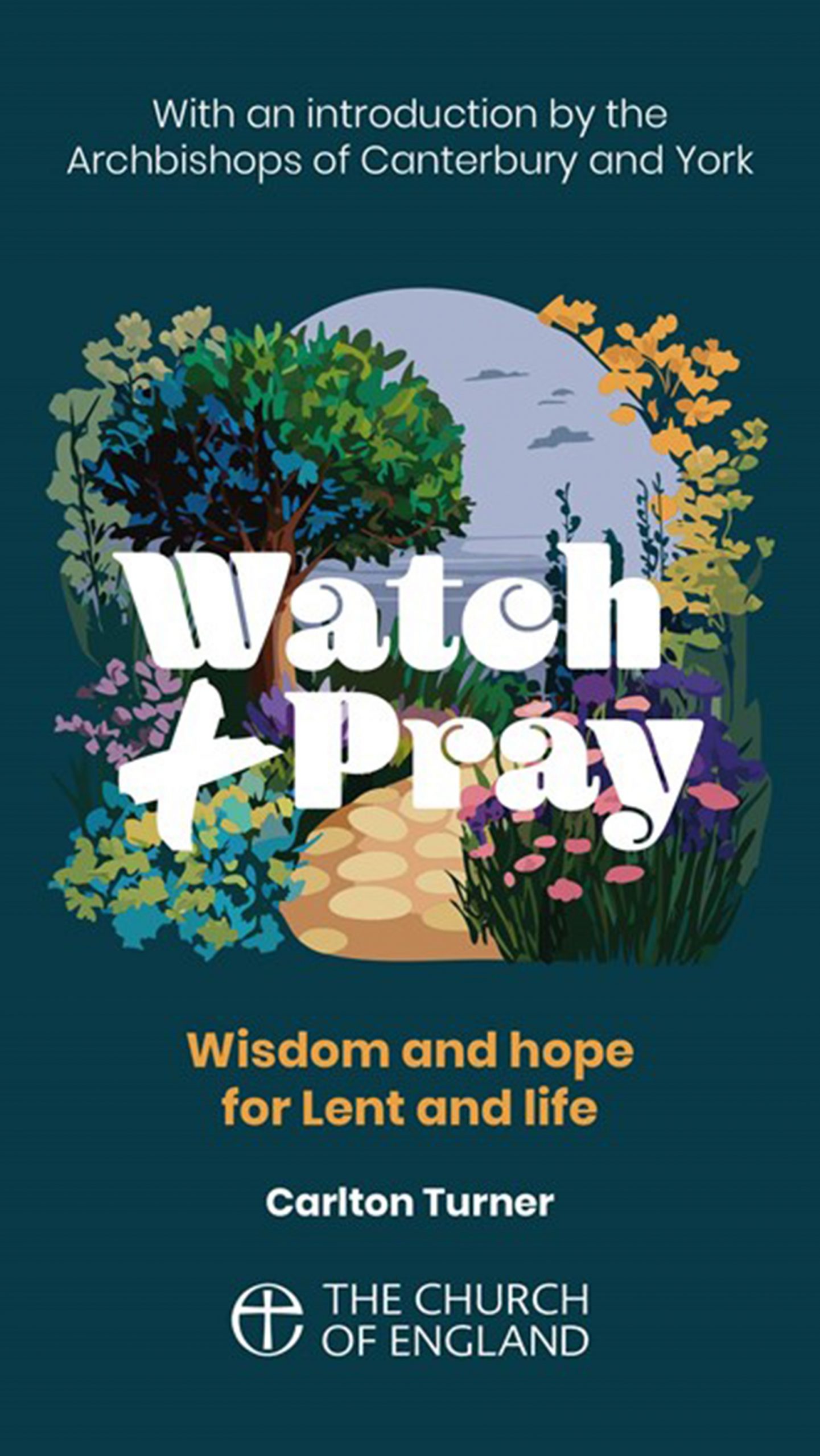 Watch + Pray: Wisdom and Hope for Lent and Life
