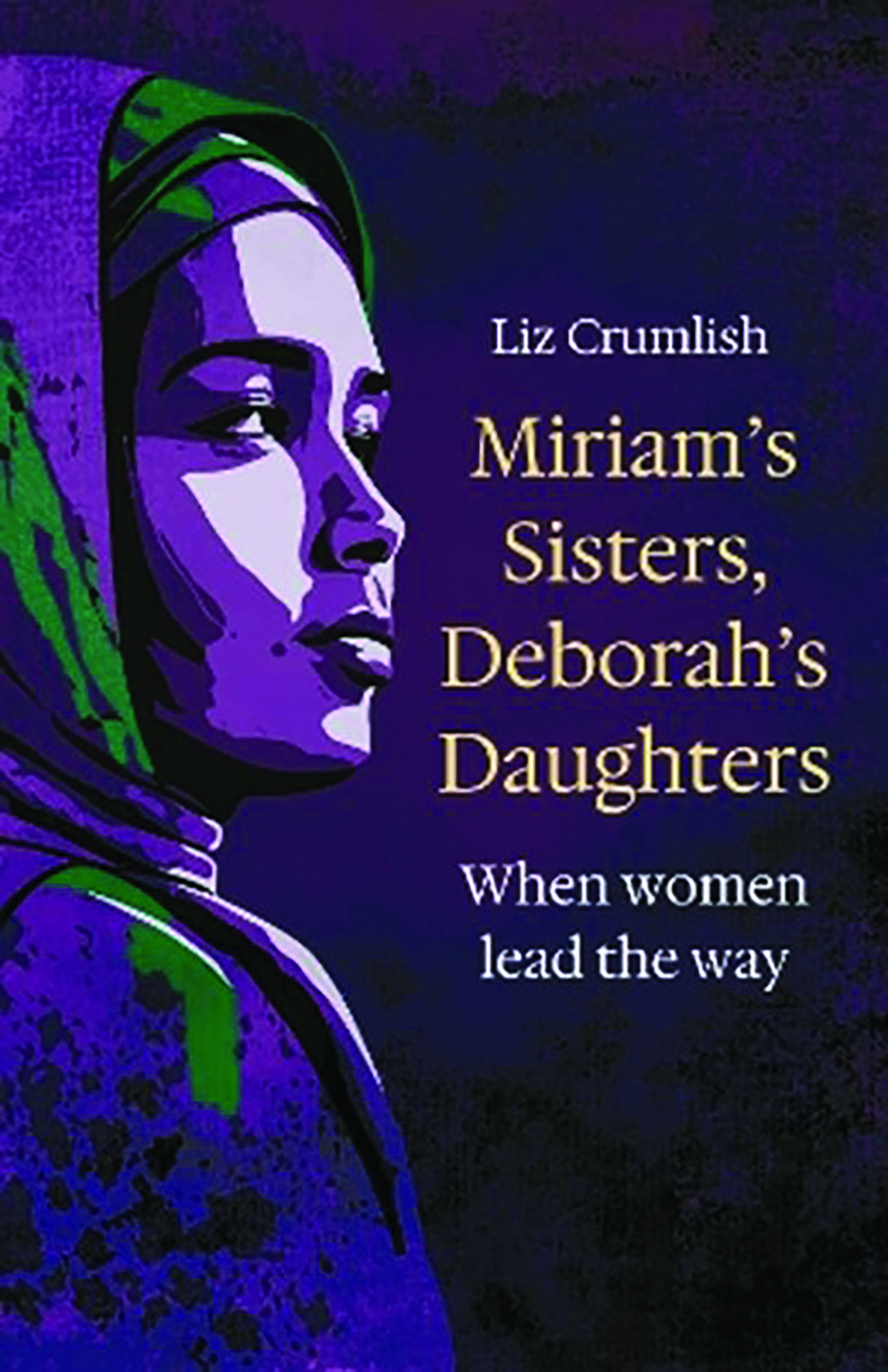Miriam’s Sisters, Deborah’s Daughters